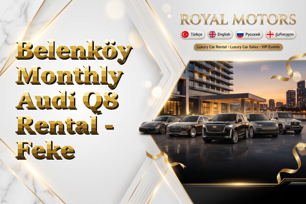 Belenköy Monthly Audi Q8 Rental - Feke