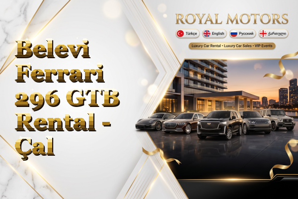 Belevi Ferrari 296 GTB Rental - Çal