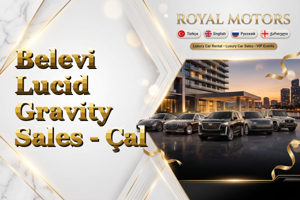 Belevi Lucid Gravity Sales - Çal