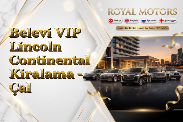 Belevi VIP Lincoln Continental Kiralama - Çal