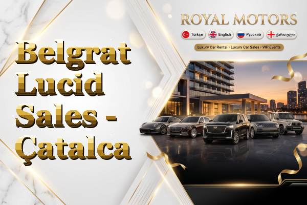 Belgrat Lucid Sales - Çatalca