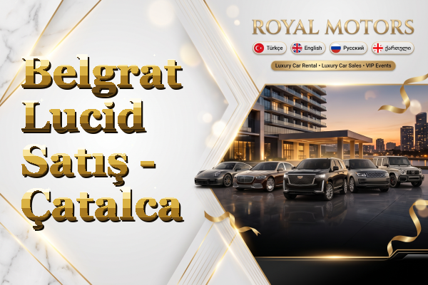 Belgrat Lucid Satış - Çatalca
