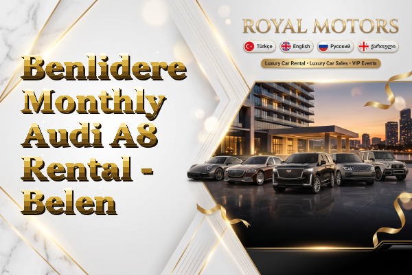 Benlidere Monthly Audi A8 Rental - Belen