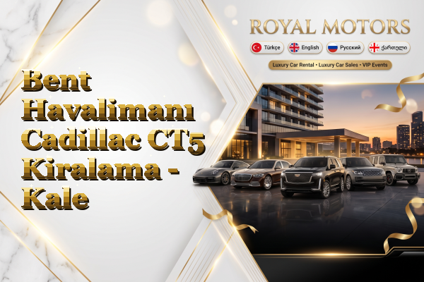 Bent Havalimanı Cadillac CT5 Kiralama - Kale