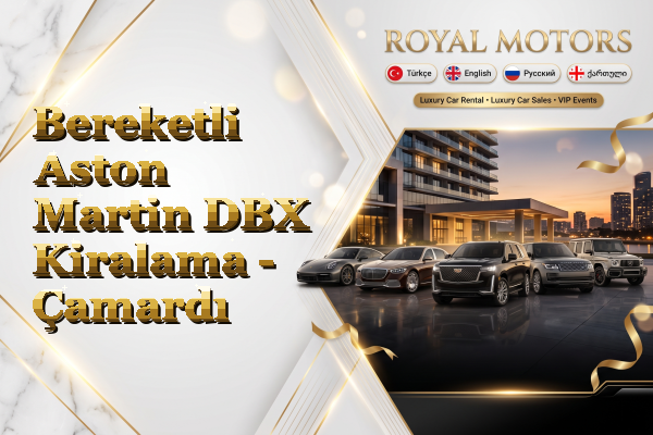 Bereketli Aston Martin DBX Kiralama - Çamardı
