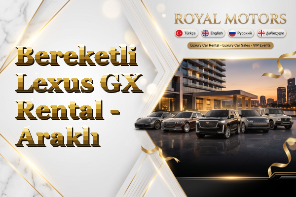 Bereketli Lexus GX Rental - Araklı
