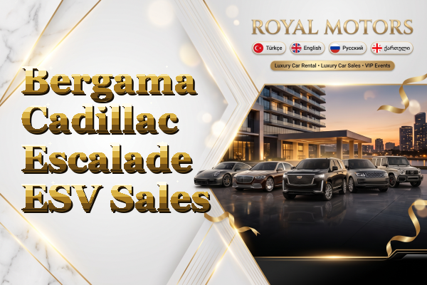Bergama Cadillac Escalade ESV Sales