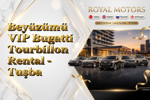 Beyüzümü VIP Bugatti Tourbillon Rental - Tuşba