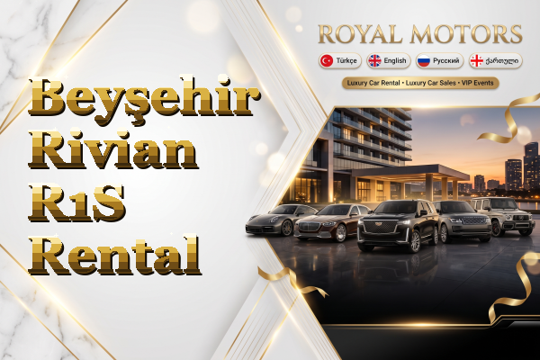 Beyşehir Rivian R1S Rental
