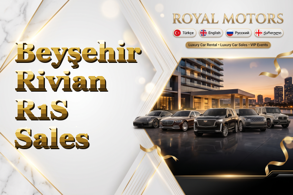 Beyşehir Rivian R1S Sales