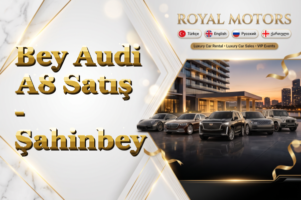 Bey Audi A8 Satış - Şahinbey