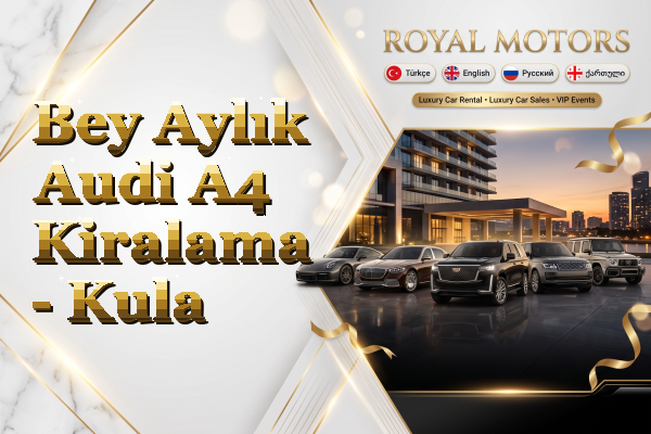 Bey Aylık Audi A4 Kiralama - Kula