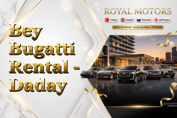 Bey Bugatti Rental - Daday