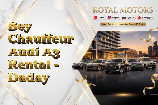 Bey Chauffeur Audi A3 Rental - Daday