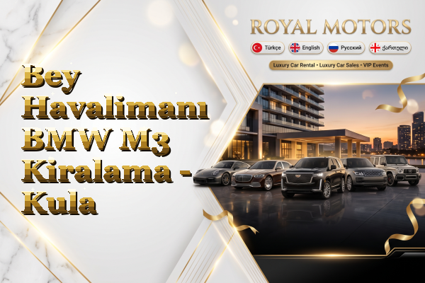 Bey Havalimanı BMW M3 Kiralama - Kula
