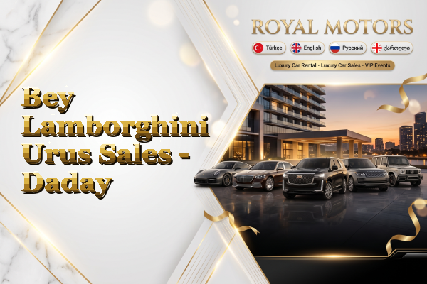Bey Lamborghini Urus Sales - Daday