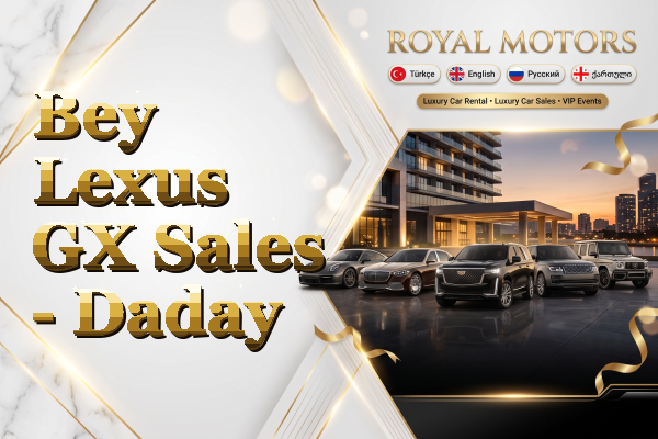 Bey Lexus GX Sales - Daday