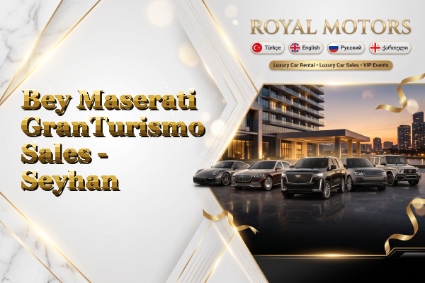 Bey Maserati GranTurismo Sales - Seyhan