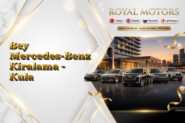 Bey Mercedes-Benz Kiralama - Kula