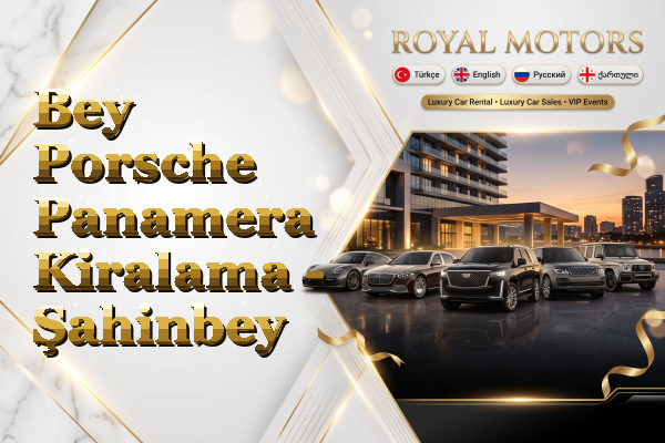 Bey Porsche Panamera Kiralama - Şahinbey