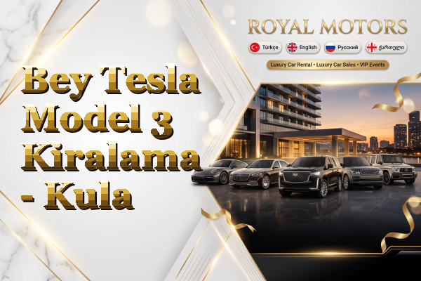 Bey Tesla Model 3 Kiralama - Kula