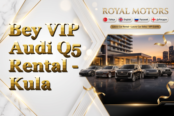 Bey VIP Audi Q5 Rental - Kula