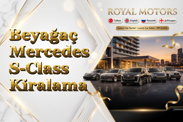 Beyağaç Mercedes S-Class Kiralama