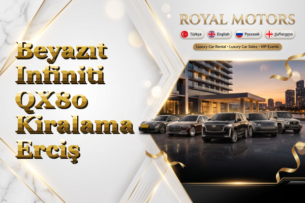 Beyazıt Infiniti QX80 Kiralama - Erciş