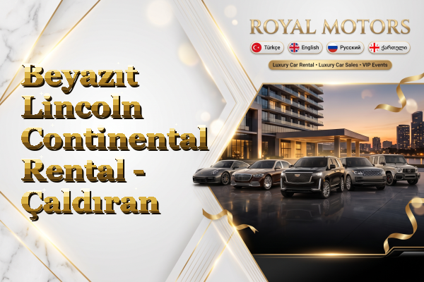 Beyazıt Lincoln Continental Rental - Çaldıran