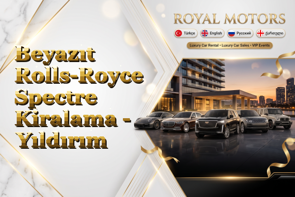 Beyazıt Rolls-Royce Spectre Kiralama - Yıldırım