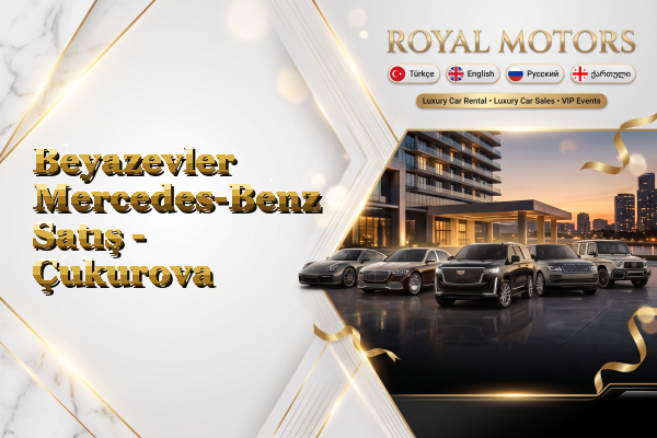 Beyazevler Mercedes-Benz Satış - Çukurova