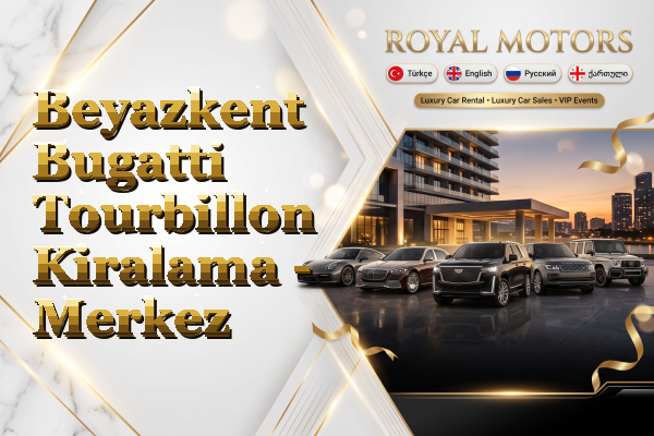 Beyazkent Bugatti Tourbillon Kiralama - Merkez