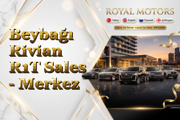 Beybağı Rivian R1T Sales - Merkez