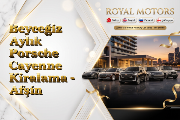Beyceğiz Aylık Porsche Cayenne Kiralama - Afşin