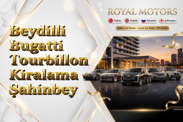 Beydilli Bugatti Tourbillon Kiralama - Şahinbey