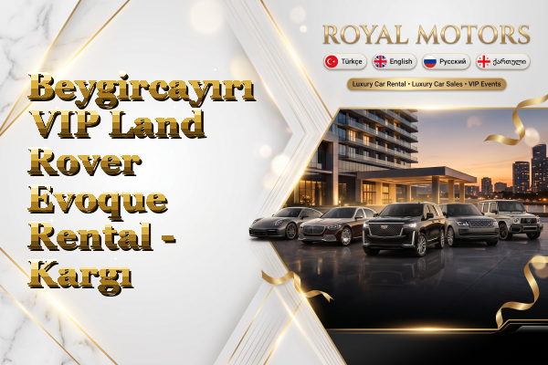 Beygircayırı VIP Land Rover Evoque Rental - Kargı