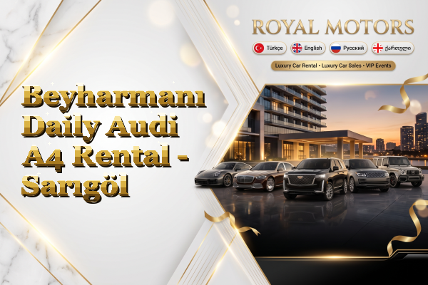 Beyharmanı Daily Audi A4 Rental - Sarıgöl
