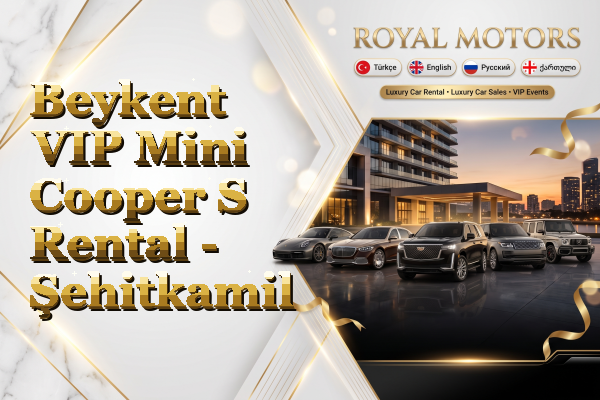 Beykent VIP Mini Cooper S Rental - Şehitkamil