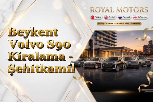 Beykent Volvo S90 Kiralama - Şehitkamil