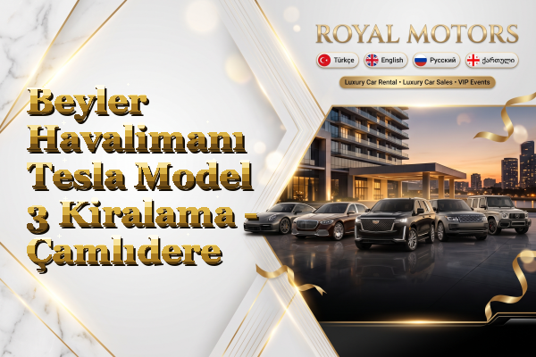 Beyler Havalimanı Tesla Model 3 Kiralama - Çamlıdere