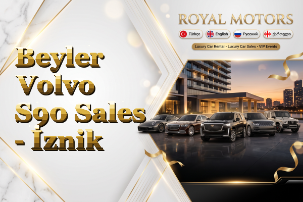 Beyler Volvo S90 Sales - İznik