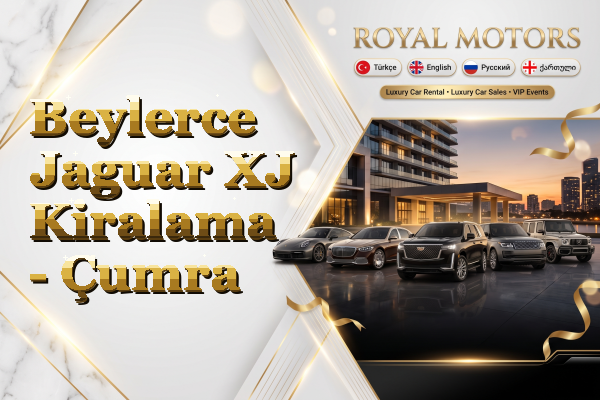 Beylerce Jaguar XJ Kiralama - Çumra