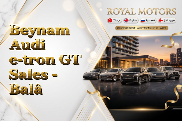 Beynam Audi e-tron GT Sales - Balâ