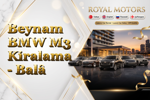 Beynam BMW M3 Kiralama - Balâ
