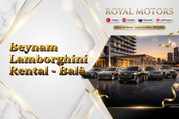 Beynam Lamborghini Rental - Balâ