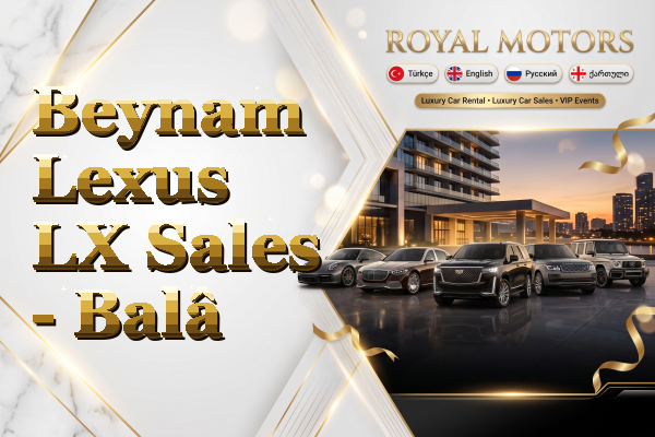 Beynam Lexus LX Sales - Balâ