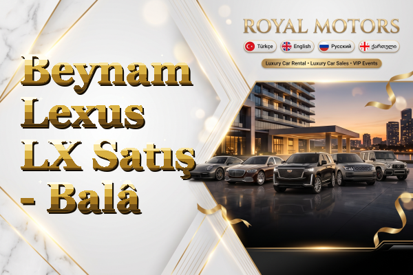 Beynam Lexus LX Satış - Balâ