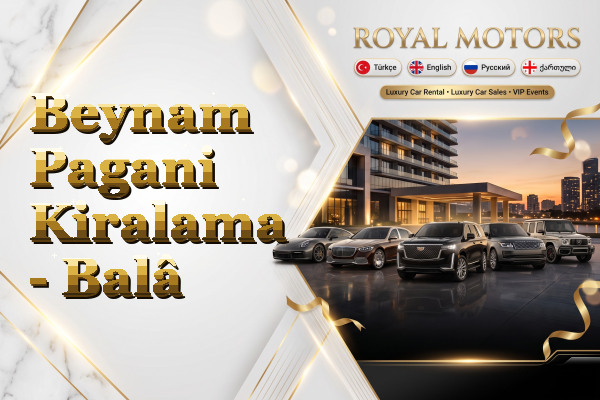 Beynam Pagani Kiralama - Balâ