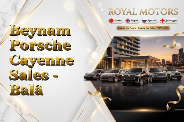 Beynam Porsche Cayenne Sales - Balâ