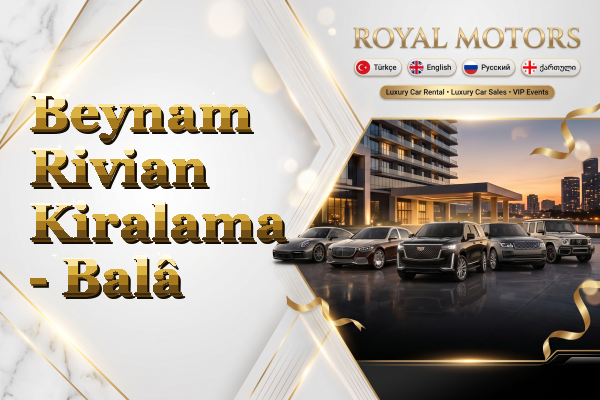 Beynam Rivian Kiralama - Balâ